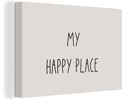 Canvas schilderij 140x90 cm - Wanddecoratie Tekst - Quotes - My happy place - Geluk - Muurdecoratie woonkamer - Slaapkamer decoratie - Kamer accessoires - Schilderijen