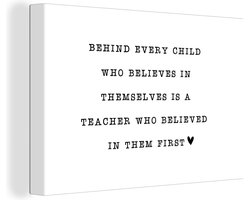 Canvas schilderij 150x100 cm - Wanddecoratie Quotes - Spreuken - Leerkracht - Believe in yourself - Muurdecoratie woonkamer - Slaapkamer decoratie - Kamer accessoires - Schilderijen op canvas