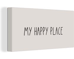 Canvas schilderij 160x80 cm - Wanddecoratie Tekst - Quotes - My happy place - Geluk - Muurdecoratie woonkamer - Slaapkamer decoratie - Kamer accessoires - Schilderijen