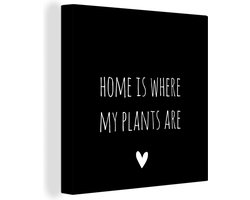 Canvas schilderij 50x50 cm - Wanddecoratie Engelse quote "Home is where my plants are" met een hartje tegen een zwarte achtergrond - Muurdecoratie woonkamer - Slaapkamer decoratie - Kamer accessoires - Schilderijen op canvas