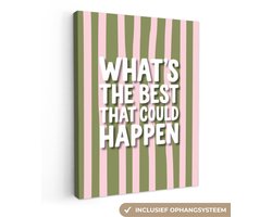 Canvas schilderij 90x120 cm - Exclusieve wanddecoratie What's the best that could happen - Strepen - Groen - Roze - Muurdecoratie woonkamer - Slaapkamer decoratie - Kamer accessoires - Schilderijen op canvas