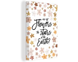 Canvas schilderij 90x140 cm - Wanddecoratie Spreuken - Quotes - Are not flowers the stars of the earth? - Muurdecoratie woonkamer - Slaapkamer decoratie - Kamer accessoires - Schilderijen