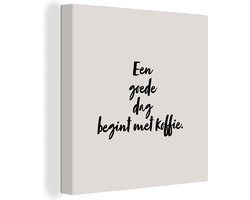 Canvas Schilderij Een goede dag begint met koffie - Quote - Taupe - 90x90 cm - Wanddecoratie