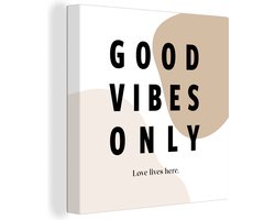 Canvas Schilderij Good vibes only love lives here - Spreuken - Quotes - Valentijn - 20x20 cm - Wanddecoratie