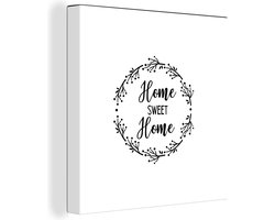 Canvas Schilderij Home sweet home - Thuis - Spreuken - Quotes - Huis - 20x20 cm - Wanddecoratie