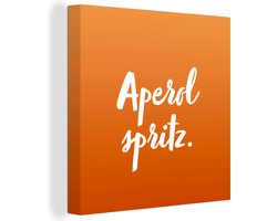 Canvas Schilderij Tekst - Cocktail - Aperol spritz - Quotes - Alcohol - 20x20 cm - Wanddecoratie