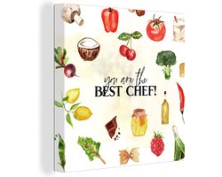 Canvas Schilderij Tekst - You are the best chef - Koken - Eten - Kok - Keuken - Hobby - Spreuken - 20x20 cm - Wanddecoratie - Vaderdag cadeau - Geschenk - Cadeautje voor hem - Tip - Mannen