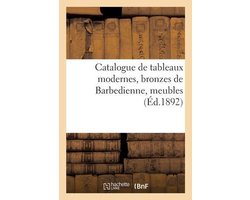 Catalogue de Tableaux Modernes, Bronzes de Barbedienne, Meubles