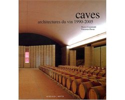Caves, architectures du vin 1990-2005