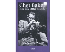 Chet Baker his life and music