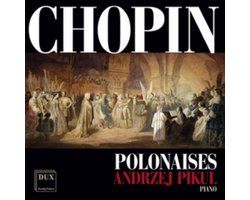 Chopin: Polonaises