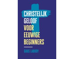 Christelijk geloof voor eeuwige beginners