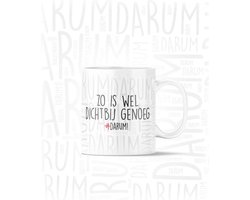 #DARUM! Mok - Dichtbij genoeg - Mok met grappige tekst - Quote