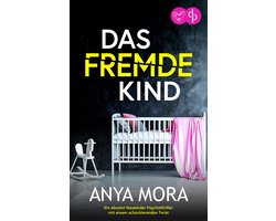 Das fremde Kind Ein absolut fesselnder Psychothriller mit einem schockierenden Twist