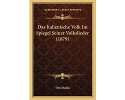 Das Italienische Volk Im Spiegel Seiner Volkslieder (1879)
