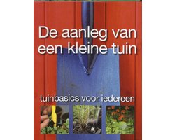 De Aanleg Van Een Kleine Tuin