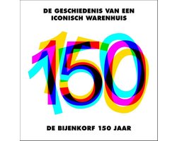 De Bijenkorf 150 jaar