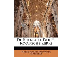 De Bijenkorf Der H. Roomsche Kerke
