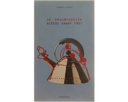 De droomfabriek - Alessi vanaf 1921