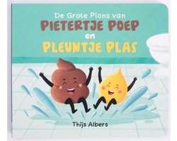 De grote plons van Pietertje Poep en Pleuntje Plas - Een boekje voor zindelijkheidstraining en op het potje gaan.