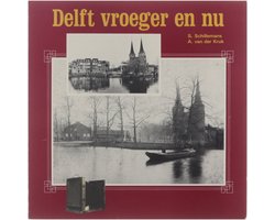 Delft vroeger en nu