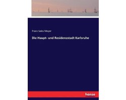 Die Haupt- und Residenzstadt Karlsruhe