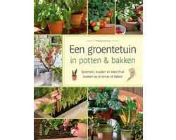 Een groentetuin in pottten & bakken