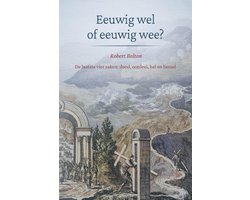 Eeuwig wel of eeuwig wee?
