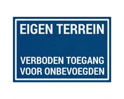 Eigen terrein verboden toegang voor onbevoegden bord - Sign Again materiaal - 30 x 20 cm