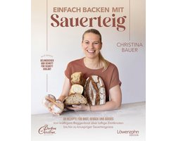 Einfach backen mit Sauerteig