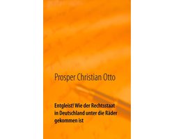 Entgleist! Wie der Rechtsstaat in Deutschland unter die Räder gekommen ist