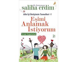 Eşimi Anlamak İstiyorum - Saliha Erdim - Aile İçi İletişim Temelleri 1