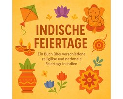 Feiertage: Ein Buch über verschiedene religiöse und nationale Feiertage in Indien