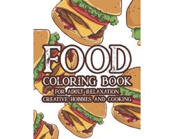 Food Coloring Book For Adult Relaxation Creative Hobbies And Cooking