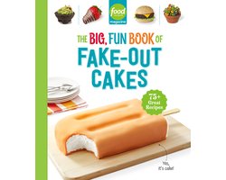 Food Network Magazine's Kids Cookbooks- Food Network Magazine The Big, Fun Book of Fake-Out Cakes
