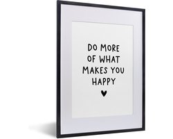 Fotolijst incl. Poster - Engelse quote "Do more of what makes you happy" met een hartje op een witte achtergrond - 30x40 cm - Posterlijst