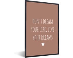 Fotolijst incl. Poster - Engelse quote "Don't dream your life, live your dreams" met een hartje op een bruine achtergrond - 40x60 cm - Posterlijst