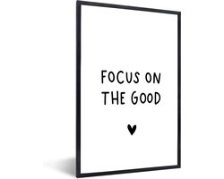 Fotolijst incl. Poster - Engelse quote "Focus on the good" met een hartje op een witte achtergrond - 20x30 cm - Posterlijst
