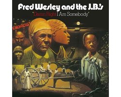 Fred Wesley And The J.B.'s - Damn Right I Am Somebody (LP)