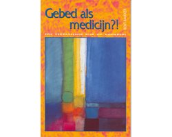 Gebed als medicijn? een verrassende kijk op