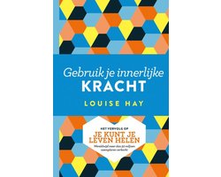 Gebruik je innerlijke kracht