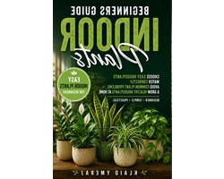 Gids Kamerplanten - Huisplanten Verzorgen - Beginners Leren - Eenvoudige Verzorging - 64 pagina's - Niet gespecificeerd