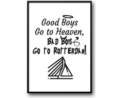 Good Girls Go to Heaven Bad Girls Go Rotterdam fotolijst met glas 40 x 50 cm - Prachtige kwaliteit - Slaapkamer - Woonkamer - 010 - Harde lijst - Glazen plaat - inclusief ophangsysteem - Grappige Poster - Foto op hoge kwaliteit uitgeprint