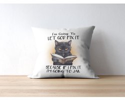 Grappig Kussen met tekst: I'm going to let God fix it. Because if I fix it, I'm going to jail (kat) | Grappige Quote | Funny Quote | Grappige Cadeaus | Grappig Kussen | Geschenk | Sierkussen