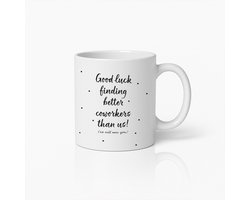 Grappige Afscheid Mok – “Succes met Betere Collega’s Vinden” – Cadeau voor Vertrekkende Collega