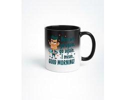 Grappige Good Morning Magic Mok - Hier We Go Again Ontwerp