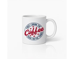 Grappige Koffiemok 330ml – "Eerst Drink Ik de Koffie Dan Doe Ik de Dingen" – Humoristische Quote Beker voor Werk, Kantoor & Thuis
