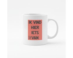 Grappige Koffiemok met Tekst “Ik Vind Hier Iets Van” – Minimalistisch Statement Design – Keramische Mok 330 ml