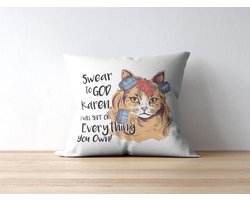 Grappige Kussen met tekst: Sweat to god Karen. I will shit on Everything you own! | Grappige Quote | Funny Quote | Grappige Cadeaus | Grappig Kussen | Geschenk | Sierkussen