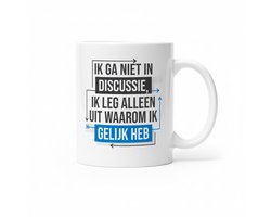 Grappige Mok met Nederlandse Tekst – “Ik Ga Niet In Discussie, Ik Leg Alleen Uit Waarom Ik Gelijk Heb” Koffiemok – Humor Cadeau – 330 ml